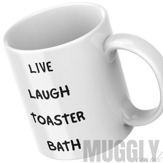 Live Laugh Toaster Bath - Mug
