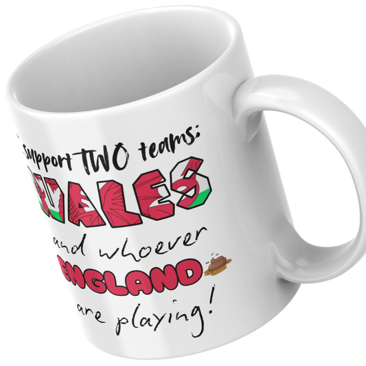 I Support Wales and Whoever England Are Playing - Mug