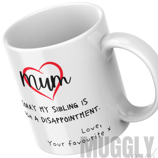 Sorry my sibling is a disappointment - Mug