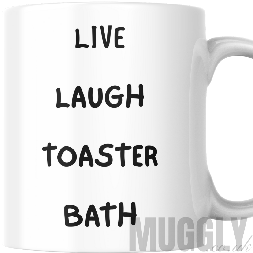 Live Laugh Toaster Bath - Mug