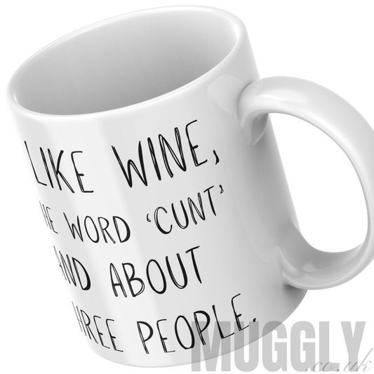 I Like Wine, The Word 'CUNT' And About Three People - Mug