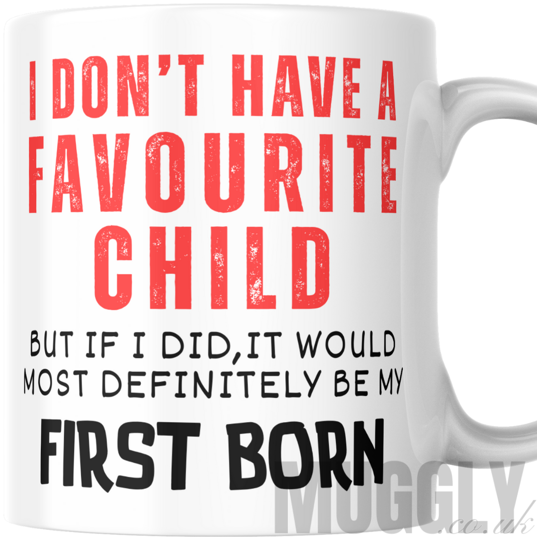 I Don't Have a Favourite Child, but..' - Mug