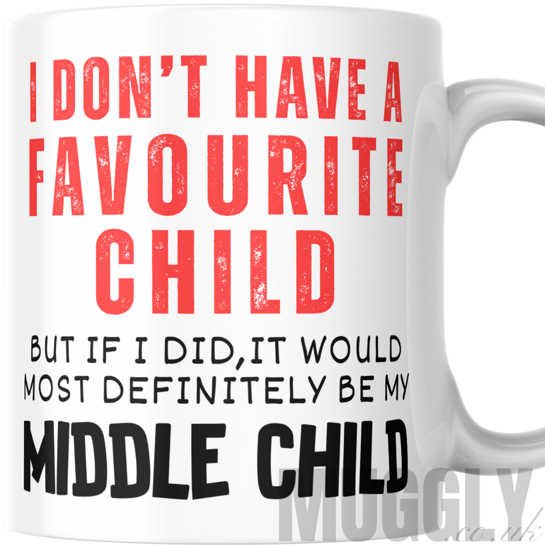 I Don't Have a Favourite Child, but..' - Mug