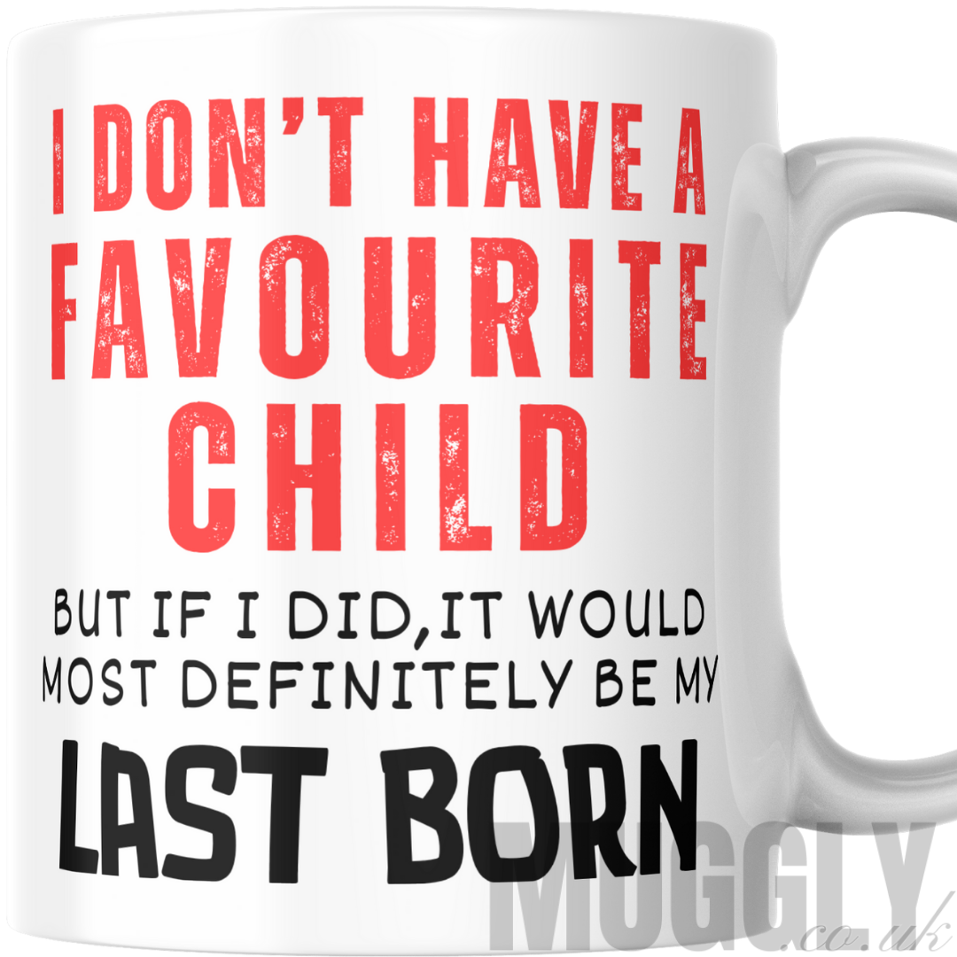 I Don't Have a Favourite Child, but..' - Mug