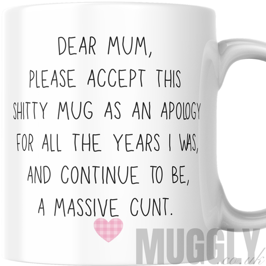 Mum Shitty Mug Apology - Mug