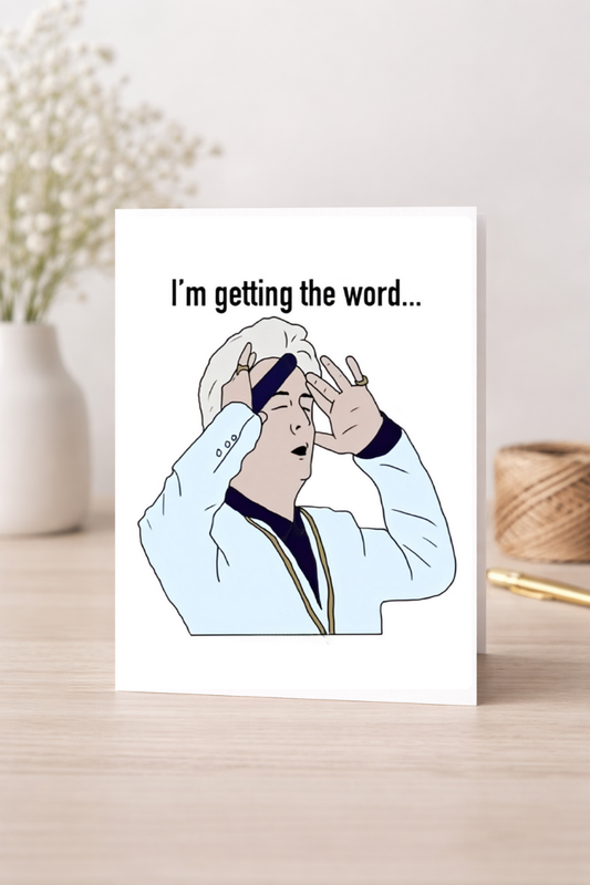 I'm Getting The Word.. - Card