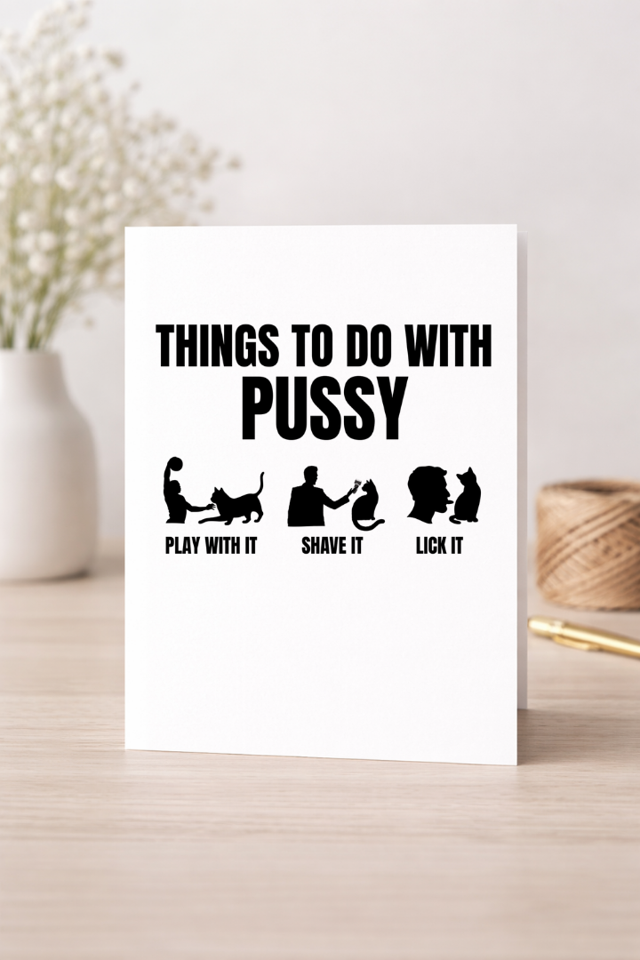 Things To Do With Pussy - Card