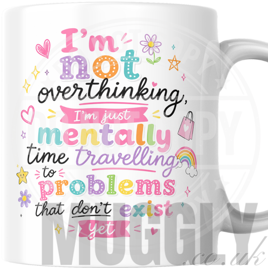 Anxiety Girly - I'm Not Overthinking - Mug