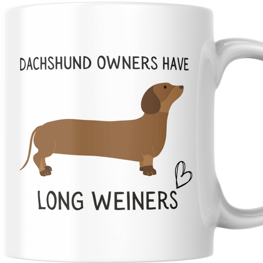 Dachshund Owners Have Long Weiners - Mug