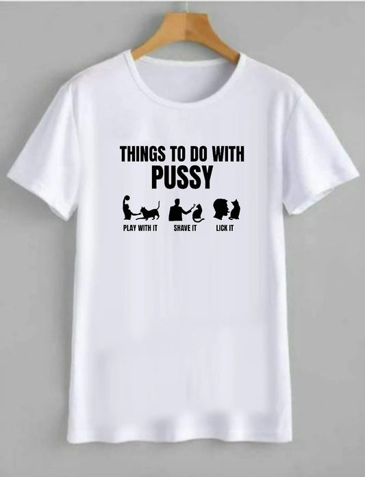 Things To Do With Pussy - Tee