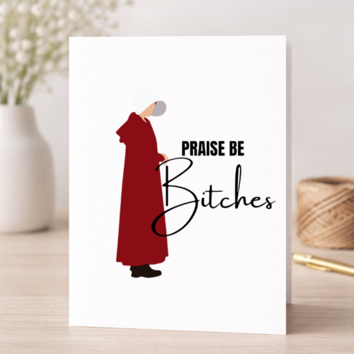 Praise Be Bitches - Card – Muggly